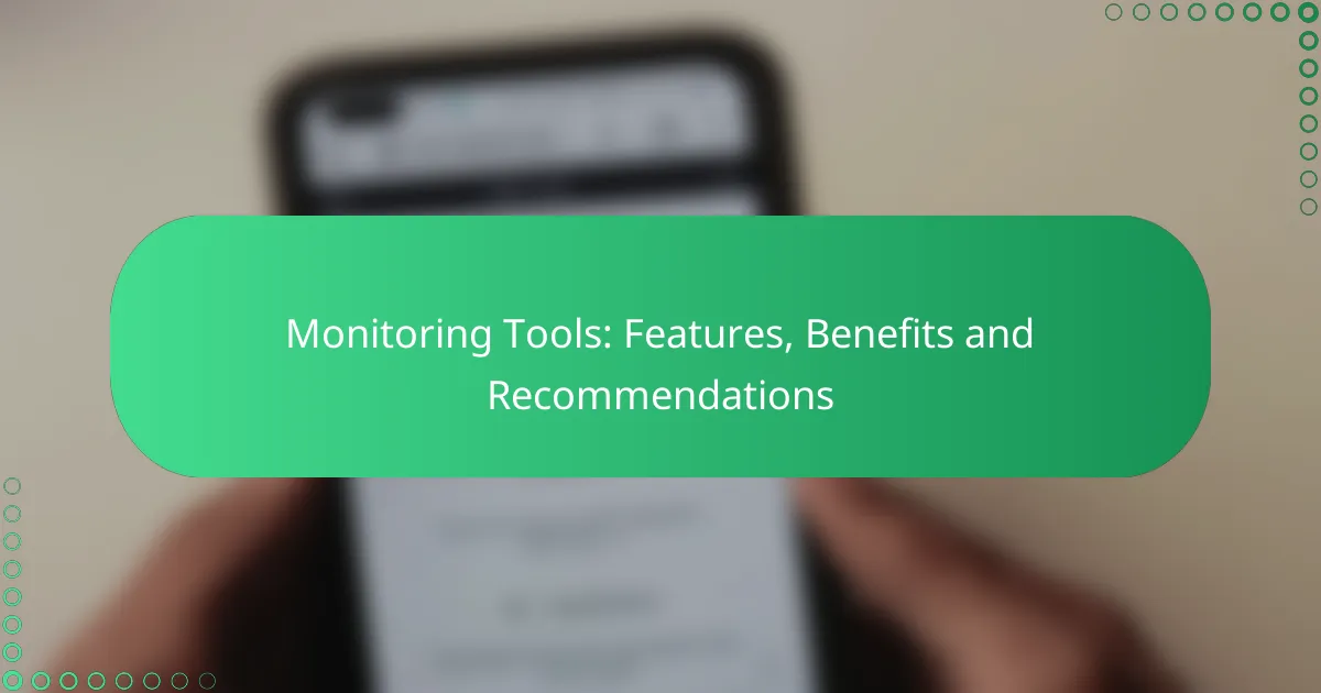 Monitoring Tools: Features, Benefits and Recommendations