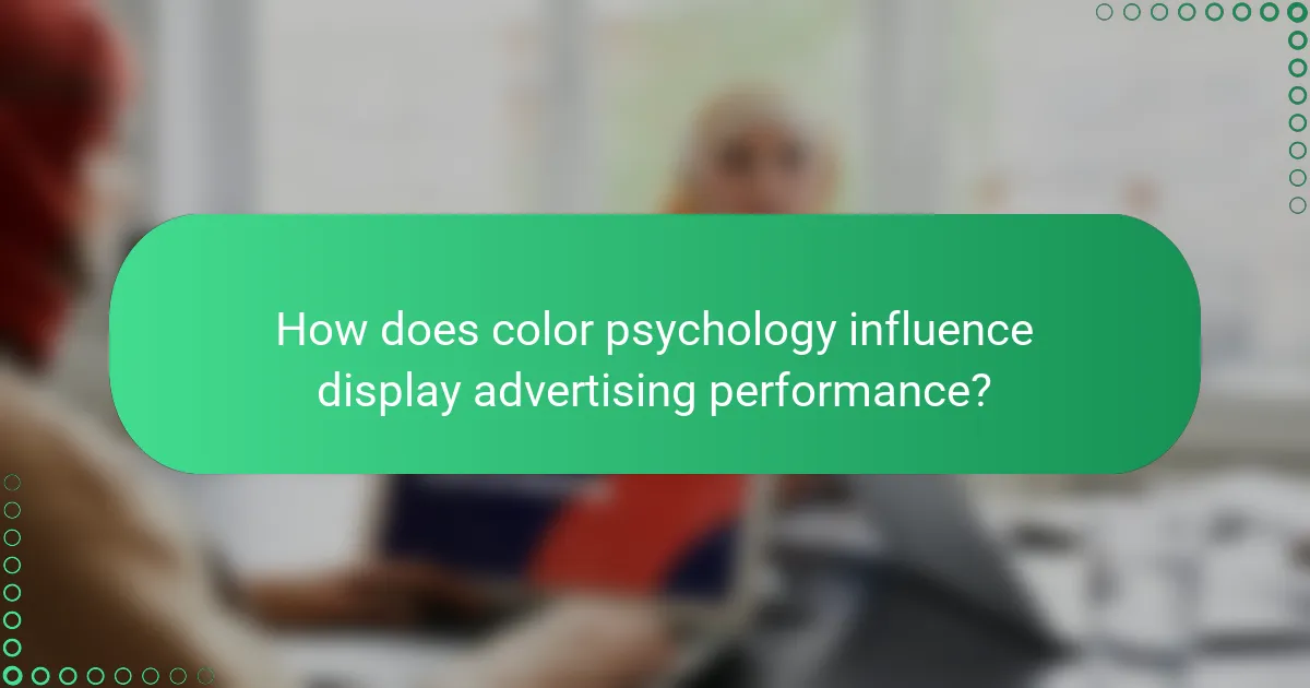 How does color psychology influence display advertising performance?