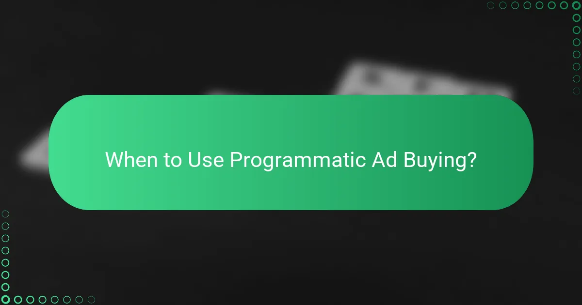 When to Use Programmatic Ad Buying?